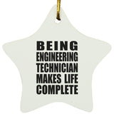 Being Engineering Technician Makes Life Complete - Star Ornament