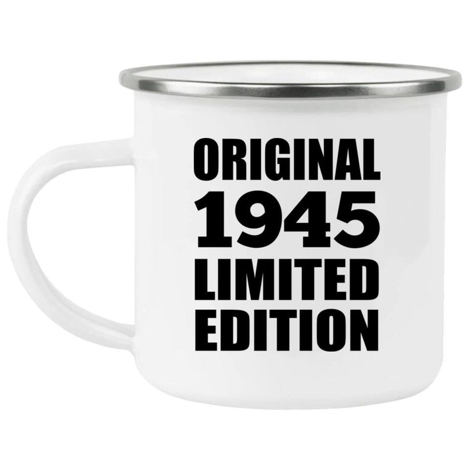 79th Birthday Original 1945 Limited Edition - 12oz Camping Mug