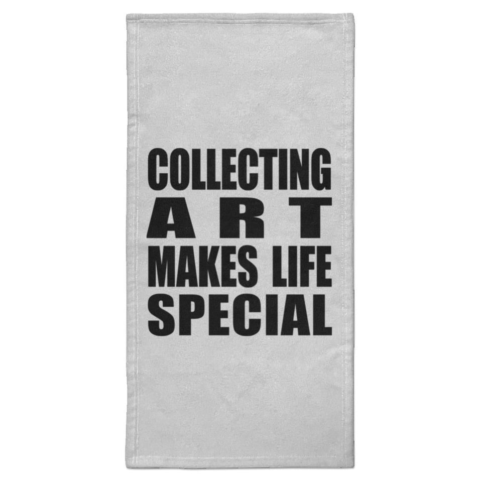 Collecting Art Makes Life Special - Hand Towel