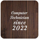 Computer Technician Since 2022 - Drink Coaster D