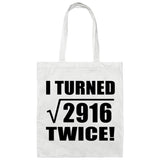 108th Birthday I Turned Square Root of 2916 Twice - Tote Bag White