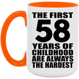 58th Birthday First 58 Years of Childhood Are The Hardest - 15oz Accent Mug Orange