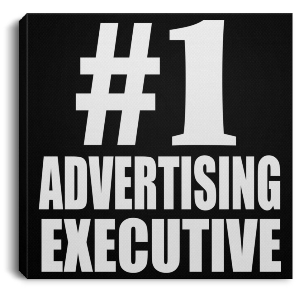 Number One #1 Advertising Executive - Canvas Square