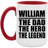 William The Dad The Hero The Legend - 15oz Accent Mug Red