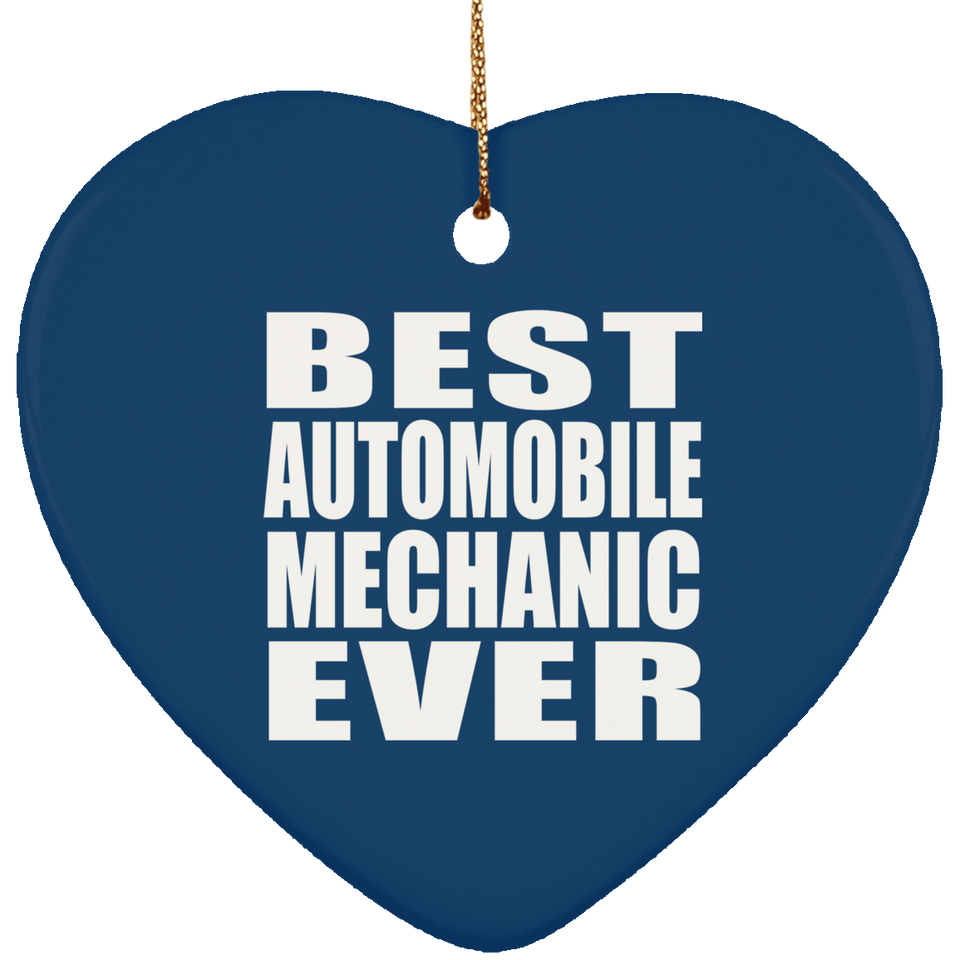 Best Automobile Mechanic Ever - Heart Ornament