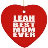 Leah Best Mom Ever - Heart Ornament