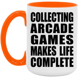 Collecting Arcade Games Makes Life Complete - 15oz Accent Mug Orange