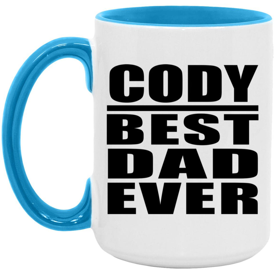 Cody Best Dad Ever - 15oz Accent Mug Blue