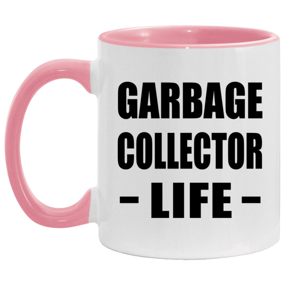 Garbage Collector Life - 11oz Accent Mug Pink