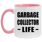 Garbage Collector Life - 11oz Accent Mug Pink
