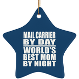 Mail Carrier By Day World's Best Mom By Night - Star Ornament