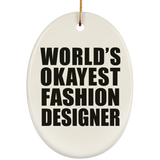 World's Okayest Fashion Designer - Oval Ornament
