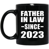 Father In Law Since 2023 - 11oz Coffee Mug Black
