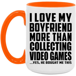 I Love My Boyfriend More Than Collecting Video Games - 15oz Accent Mug Orange
