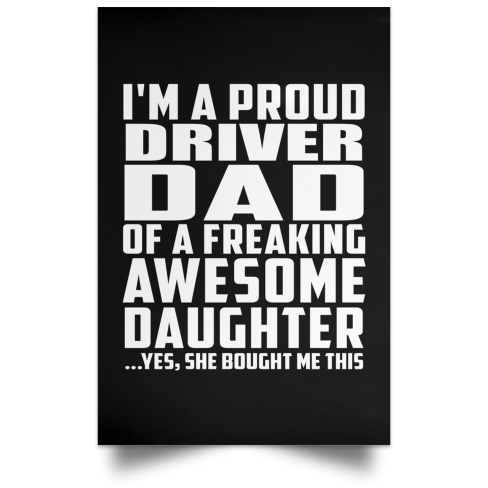 Proud Driver Dad Of Awesome Daughter - Poster Portrait