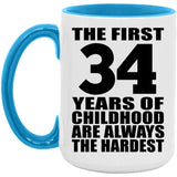 34th Birthday First 34 Years of Childhood Are The Hardest - 15oz Accent Mug Blue
