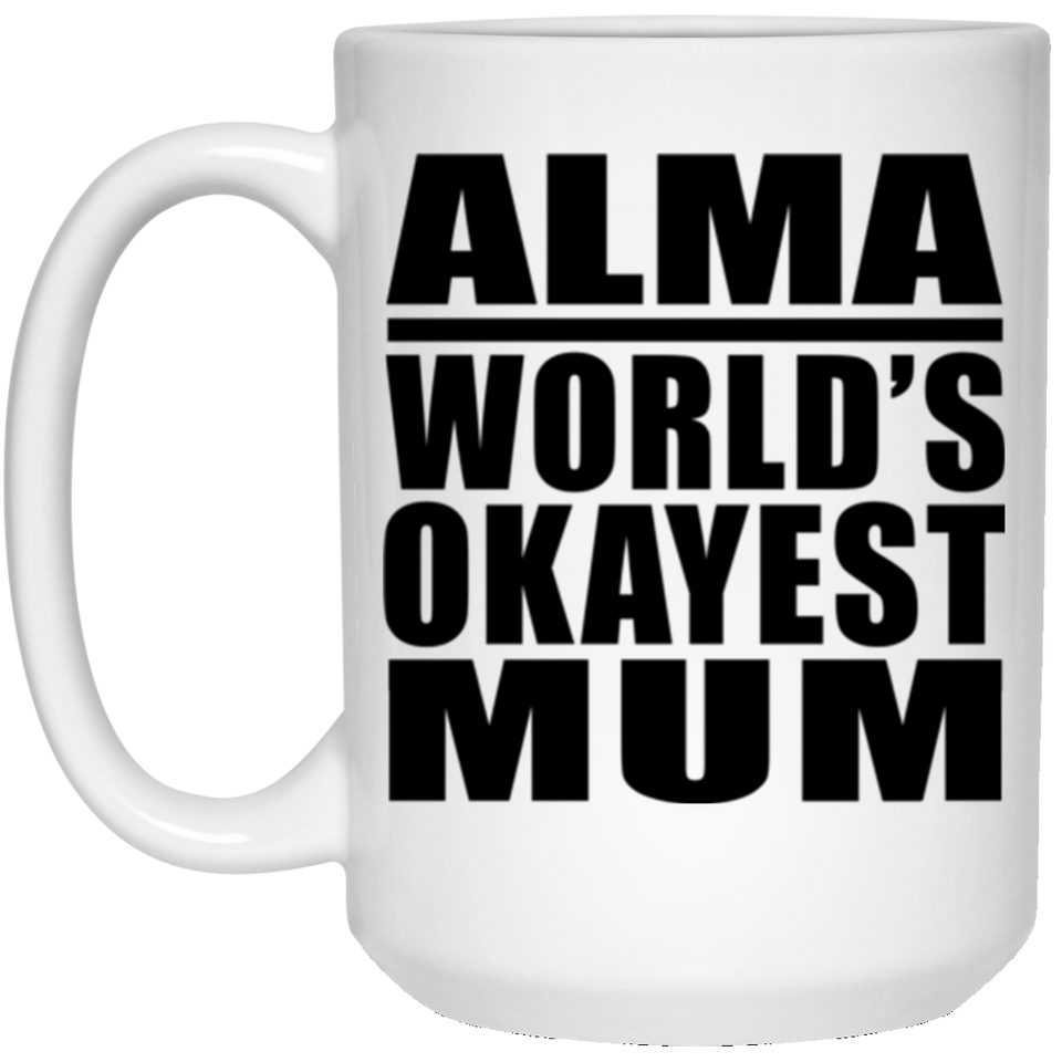 Alma World's Okayest Mum - 15 Oz Coffee Mug