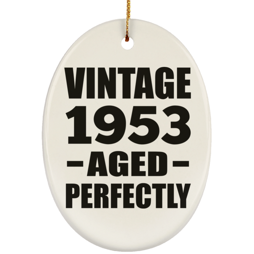 71st Birthday Vintage 1953 Aged Perfectly - Oval Ornament