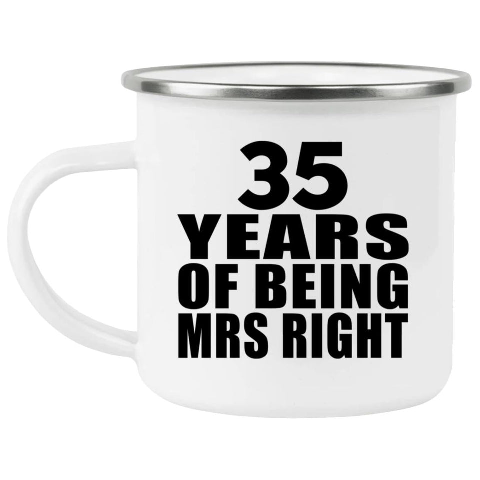 35th Anniversary 35 Years Of Being Mrs Right - 12oz Camping Mug