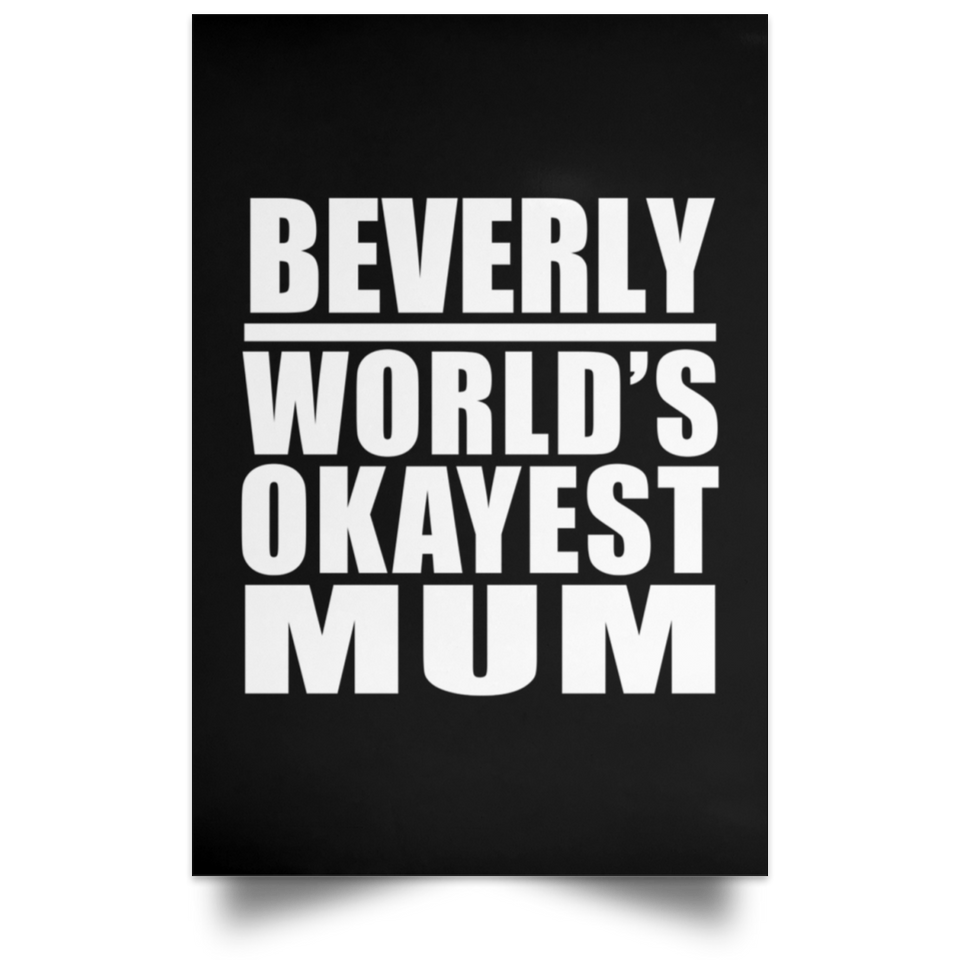 Beverly World's Okayest Mum - Poster Portrait