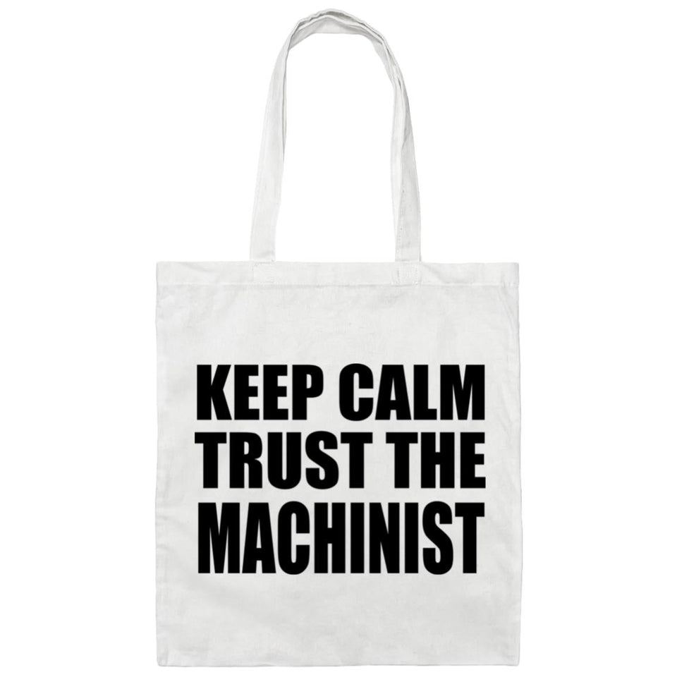 Keep Calm and Trust The Machinist - Tote Bag White