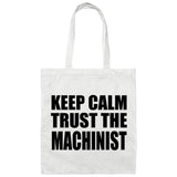 Keep Calm and Trust The Machinist - Tote Bag White