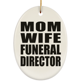 Mom Wife Funeral Director - Oval Ornament