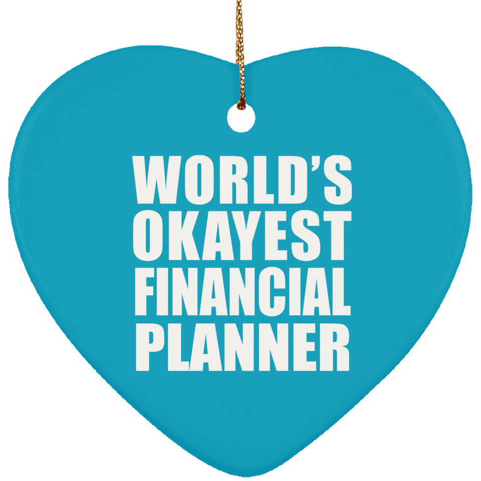 World's Okayest Financial Planner - Heart Ornament