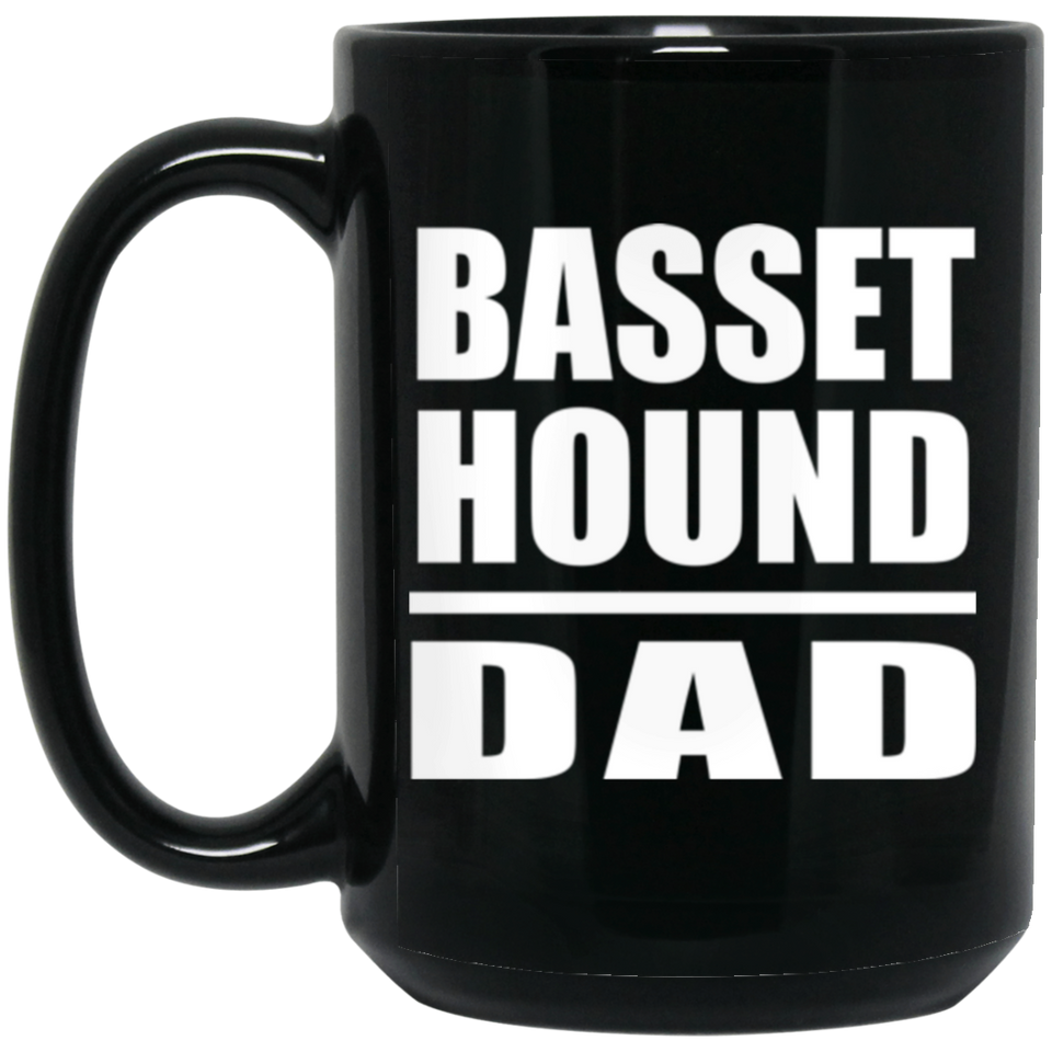 Basset Hound Dad - 15oz Coffee Mug Black