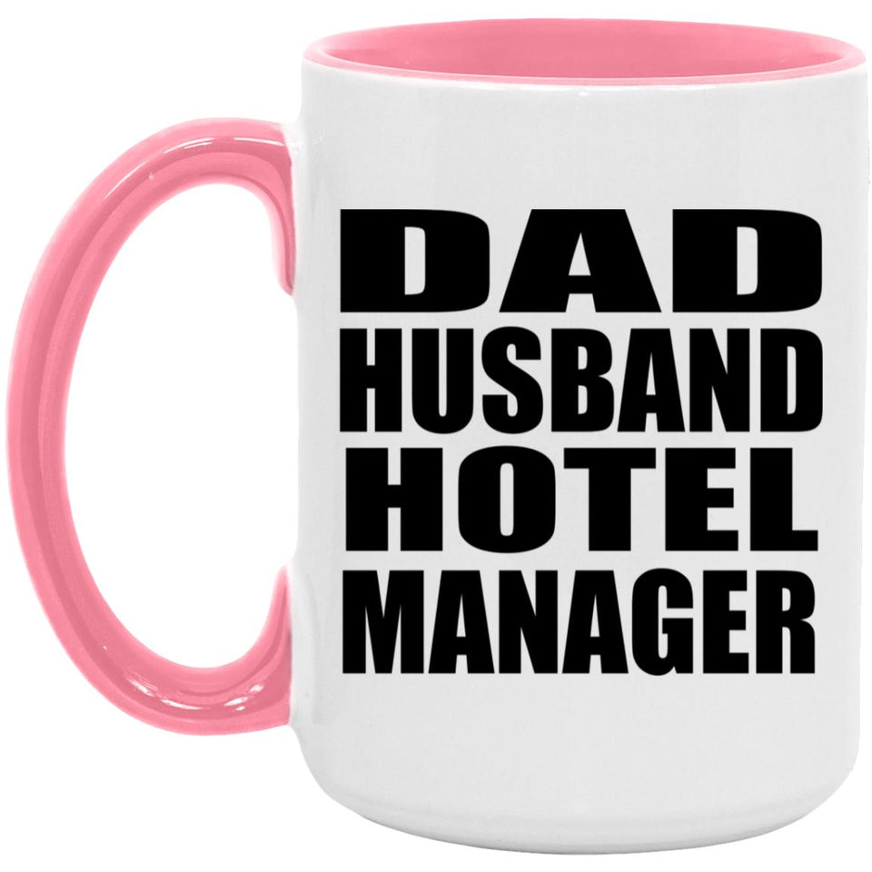 Dad Husband Hotel Manager - 15oz Accent Mug Pink