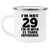 29th Birthday I'm Not 29 I'm 18 With 11 Years Experience - 12oz Camping Mug