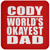 Cody World's Okayest Dad - Drink Coaster