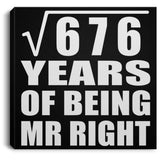 26th Anniversary Square Root of 676 Years of Being Mr Right - Canvas Square