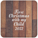 First Christmas With My Child 2022 - Drink Coaster E