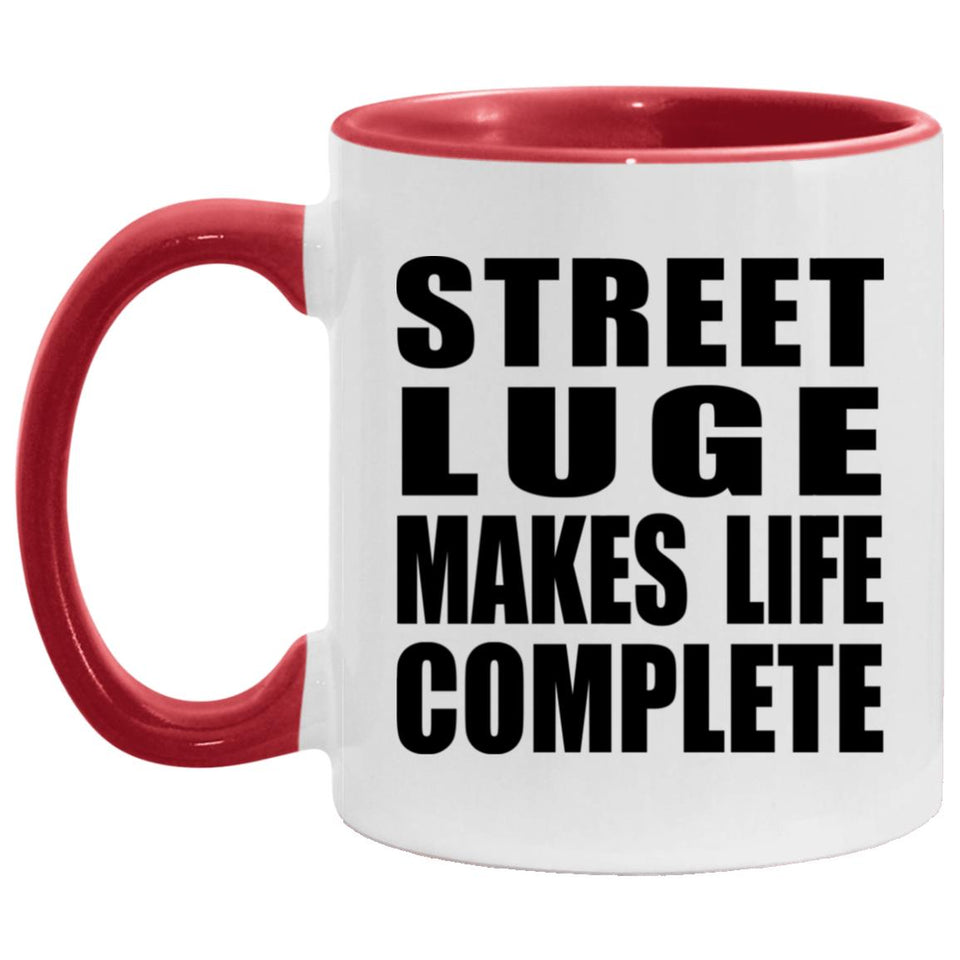 Street Luge Makes Life Complete - 11oz Accent Mug Red