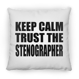 Keep Calm and Trust The Stenographer - Throw Pillow