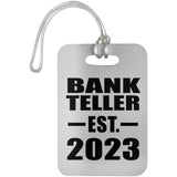 Bank Teller Established EST. 2023 - Luggage Bag Tag