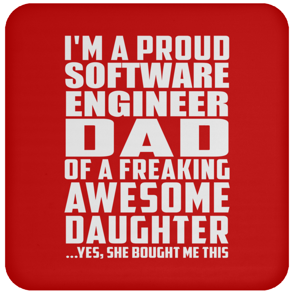 Proud Software Engineer Dad Of Awesome Daughter - Drink Coaster