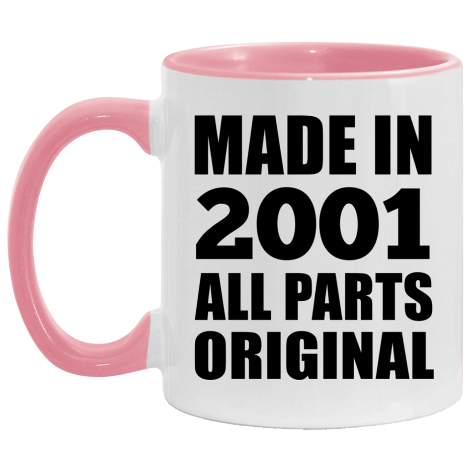 23rd Birthday Made in 2001 All Parts Original - 11oz Accent Mug Pink