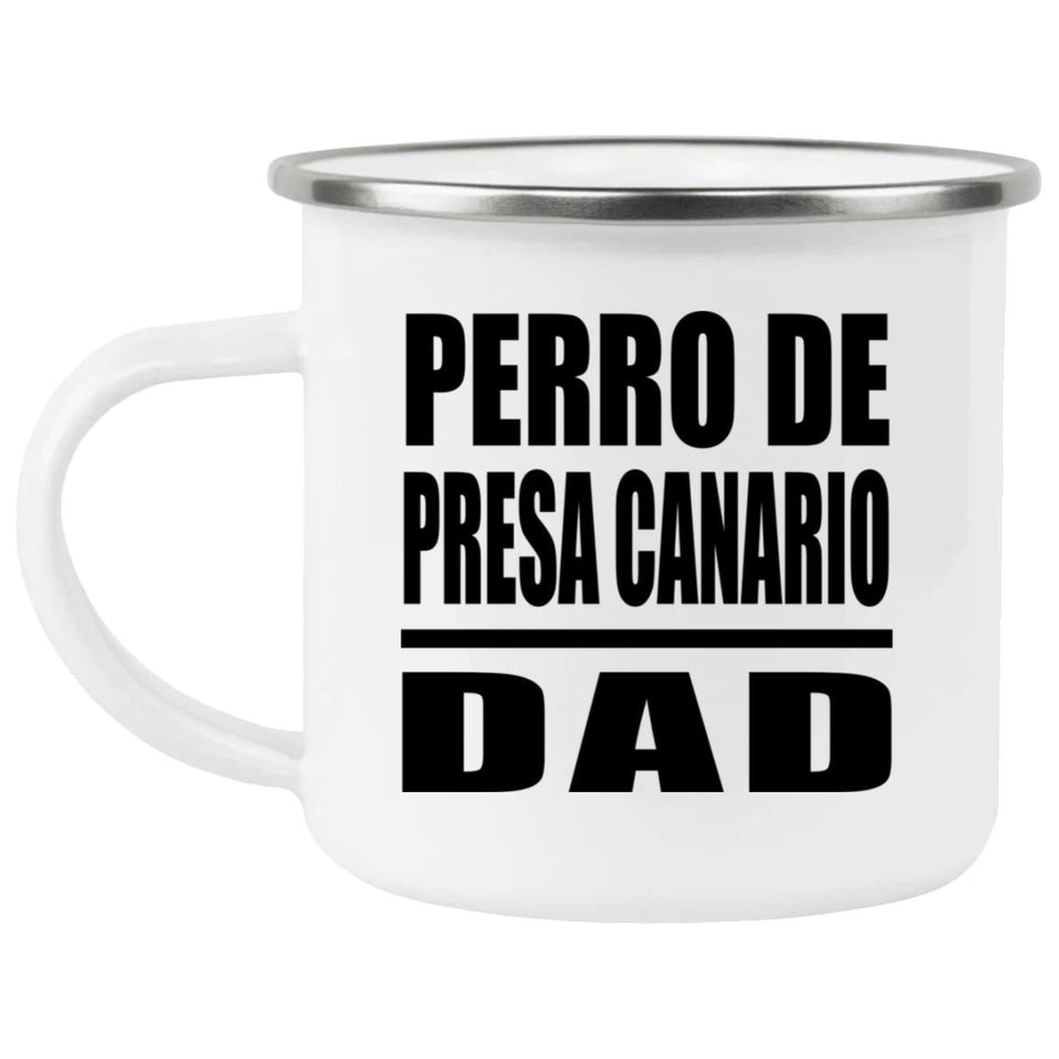 Perro De Presa Canario Dad - 12oz Camping Mug