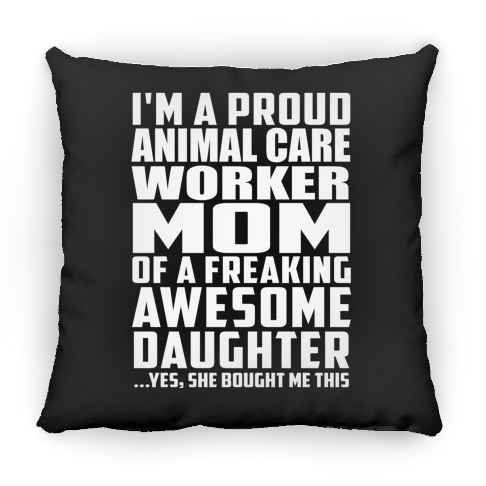 Proud Animal Care Worker Mom Of Awesome Daughter - Throw Pillow Black