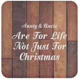 Aunty & Uncle Are For Life Not Just For Christmas - Drink Coaster E
