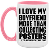 I Love My Boyfriend More Than Collecting Posters - 15oz Accent Mug Pink