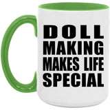 Doll Making Makes Life Special - 15oz Accent Mug Green