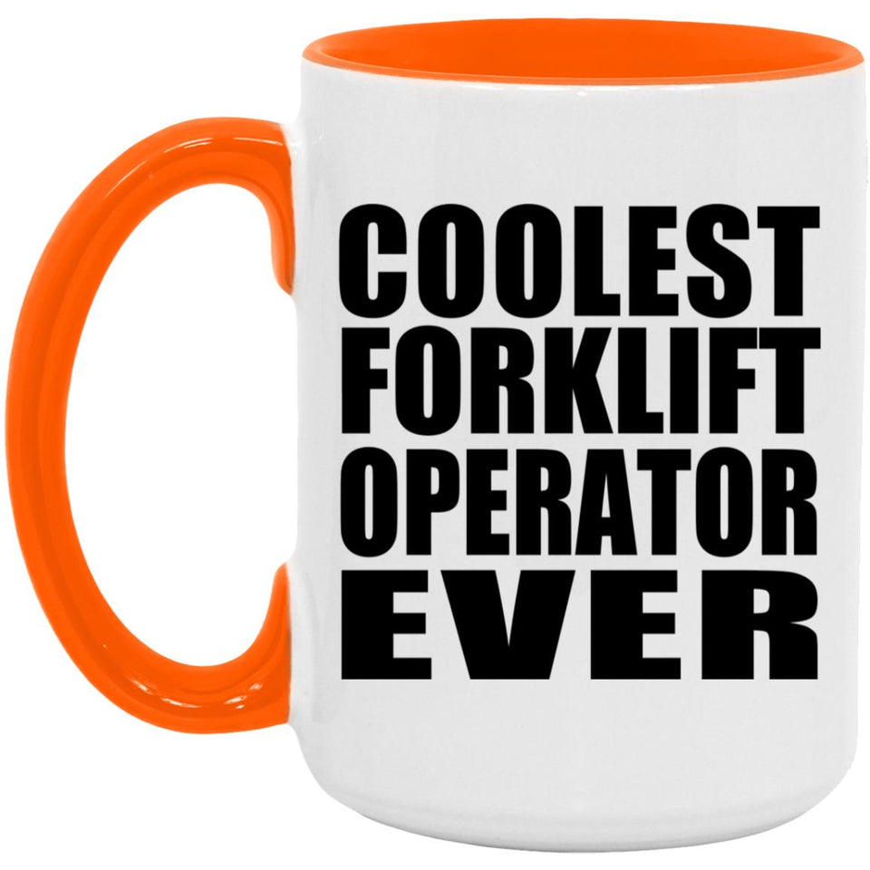 Coolest Forklift Operator Ever - 15oz Accent Mug Orange