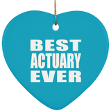 Best Actuary Ever - Heart Ornament