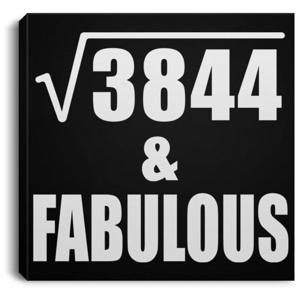 62nd Birthday Square Root of 3844 & Fabulous - Canvas Square