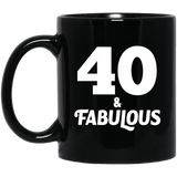 40th Birthday 40 & Fabulous - 11oz Coffee Mug Black