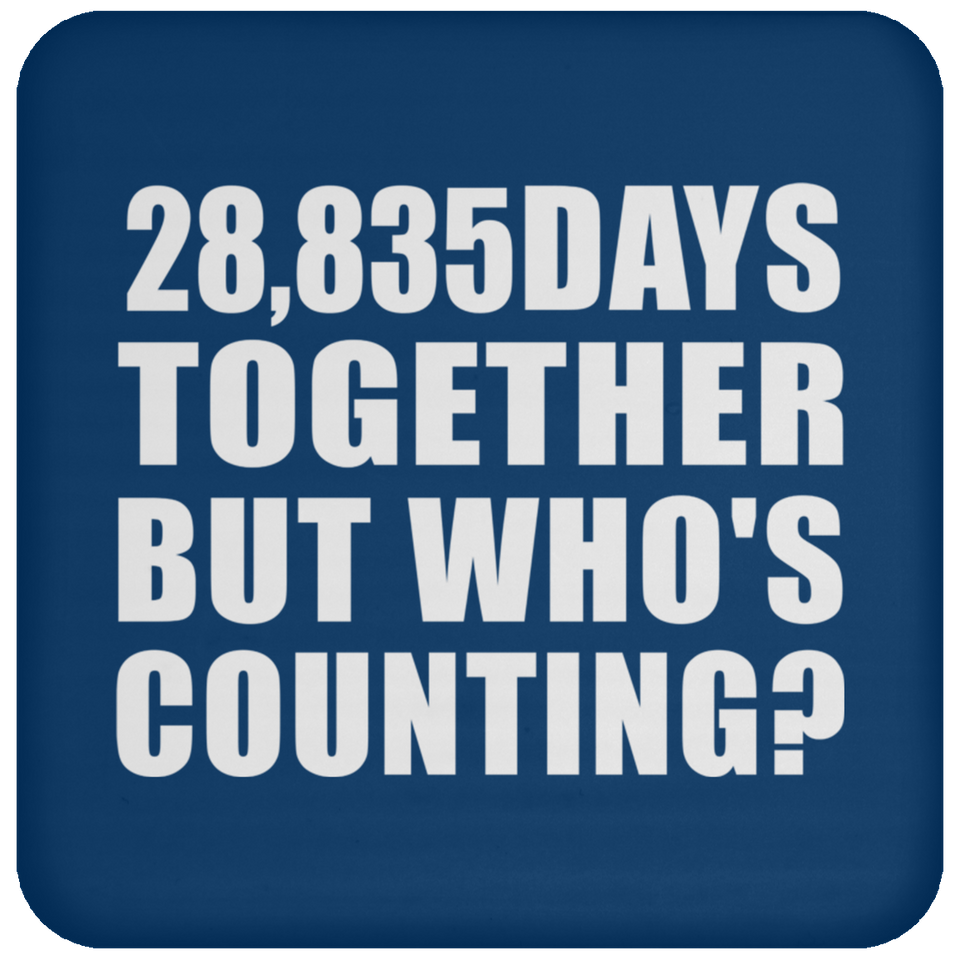 79th Anniversary 28,835 Days Together But Who's Counting - Drink Coaster