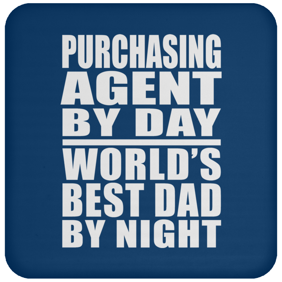 Purchasing Agent By Day World's Best Dad By Night - Drink Coaster